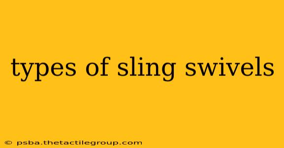 types of sling swivels