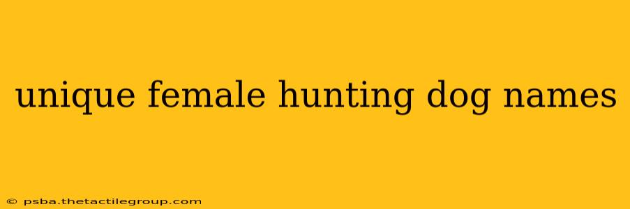 unique female hunting dog names