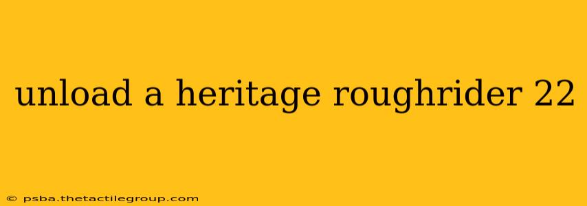 unload a heritage roughrider 22