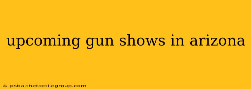 upcoming gun shows in arizona