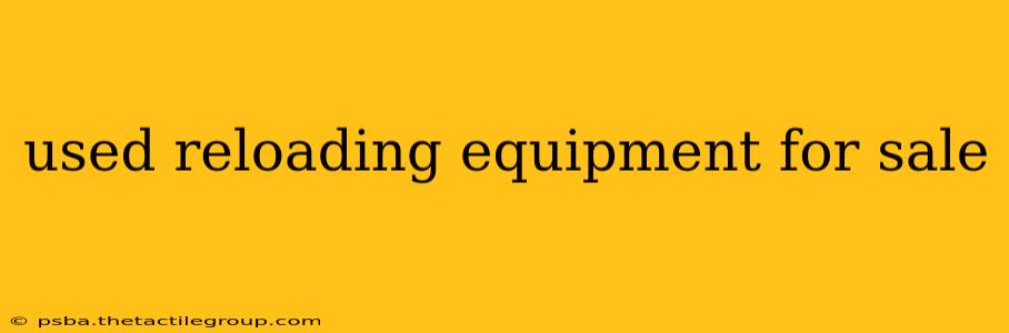 used reloading equipment for sale