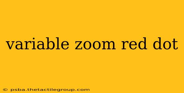 variable zoom red dot