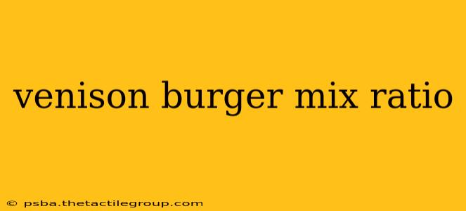 venison burger mix ratio