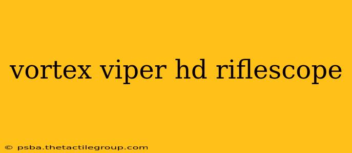 vortex viper hd riflescope