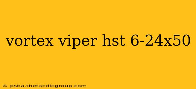 vortex viper hst 6-24x50