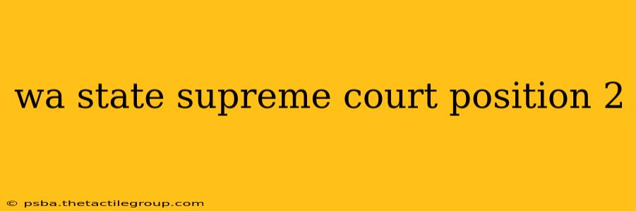 wa state supreme court position 2