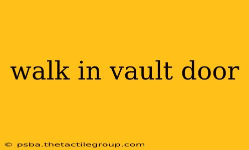 walk in vault door