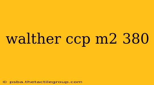 walther ccp m2 380