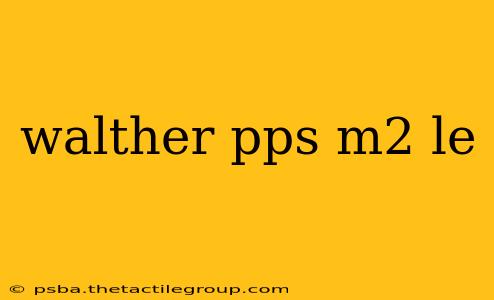 walther pps m2 le