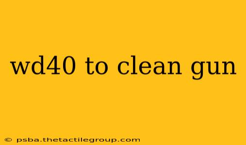 wd40 to clean gun