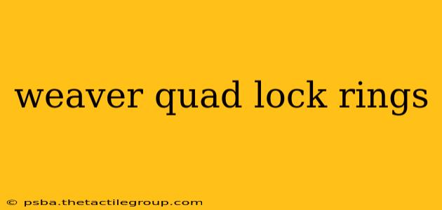 weaver quad lock rings