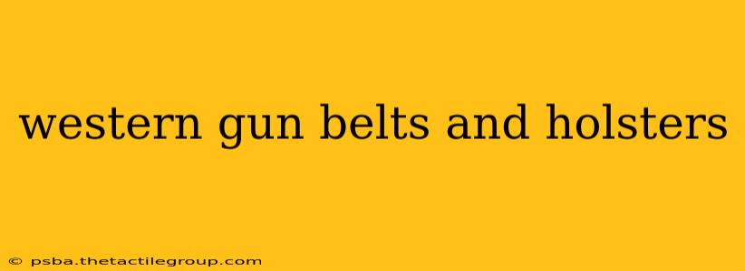 western gun belts and holsters