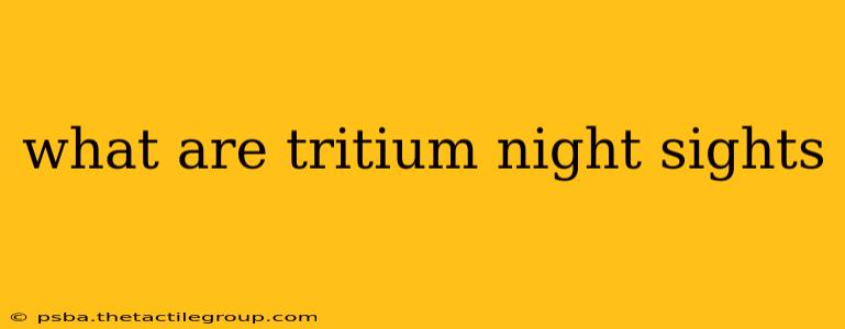 what are tritium night sights