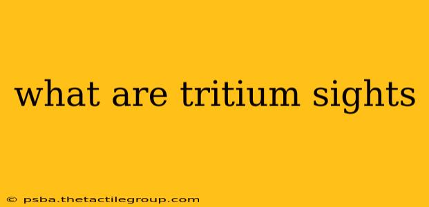 what are tritium sights