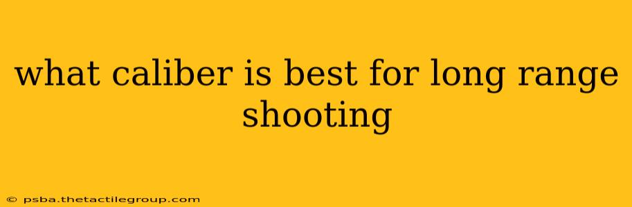 what caliber is best for long range shooting