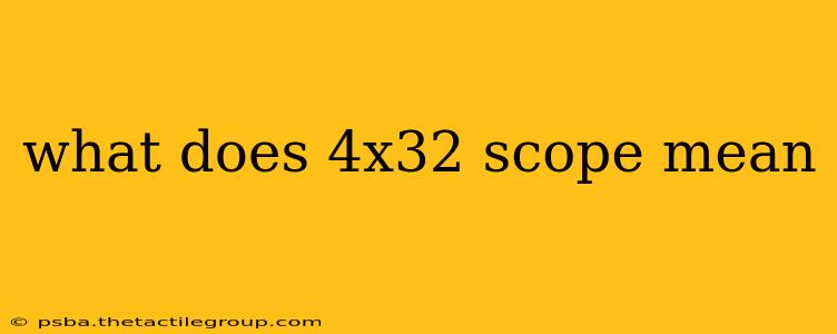 what does 4x32 scope mean