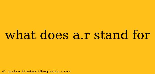 what does a.r stand for