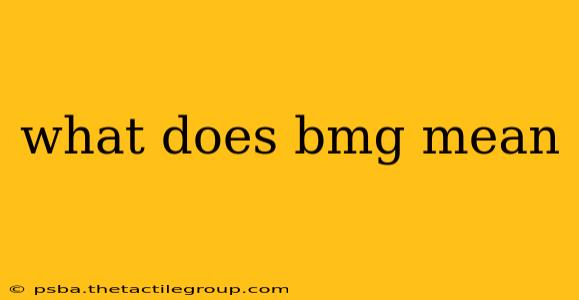 what does bmg mean