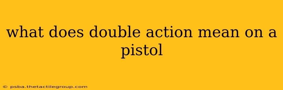 what does double action mean on a pistol