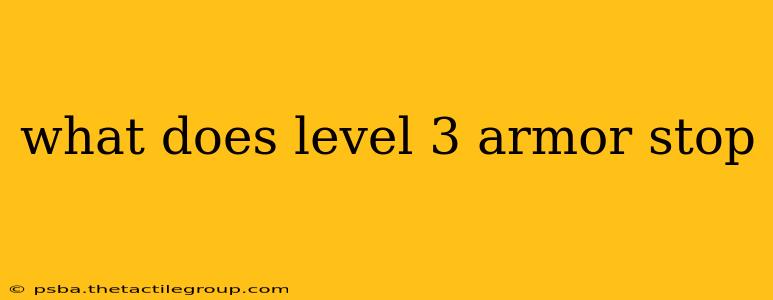 what does level 3 armor stop