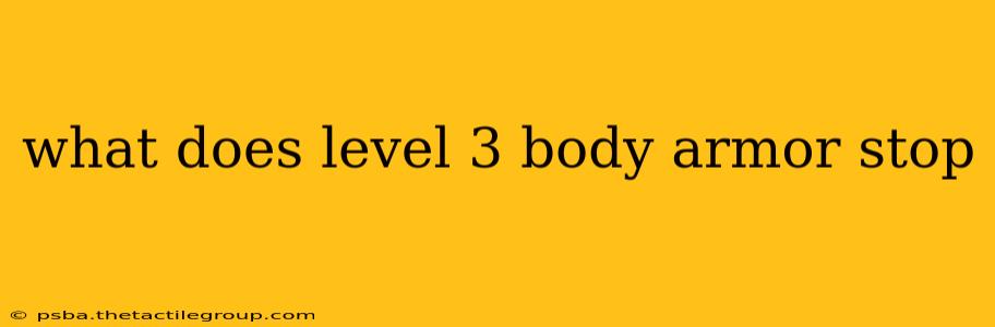 what does level 3 body armor stop