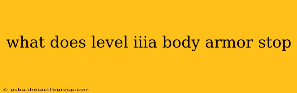 what does level iiia body armor stop