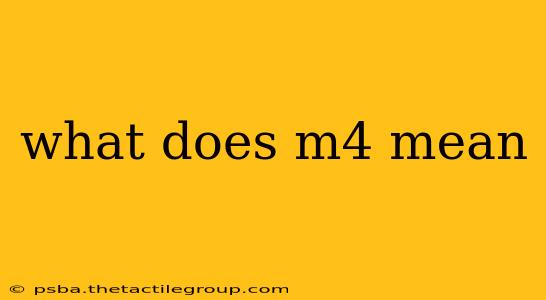 what does m4 mean