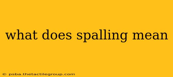 what does spalling mean