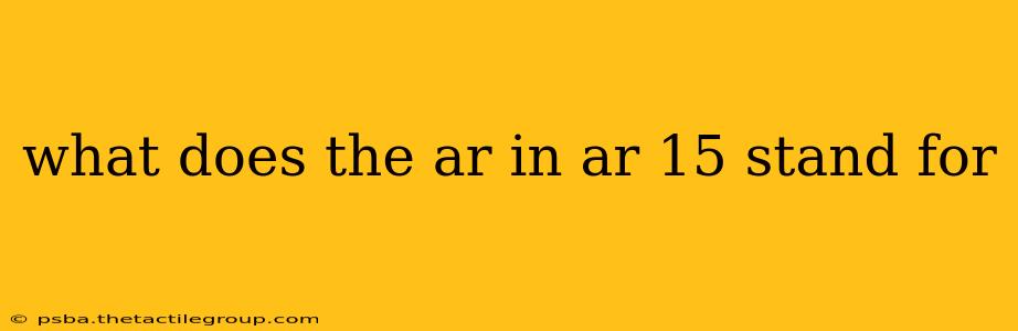 what does the ar in ar 15 stand for