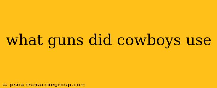 what guns did cowboys use