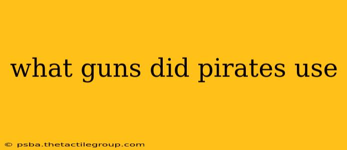 what guns did pirates use