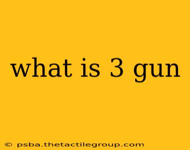 what is 3 gun