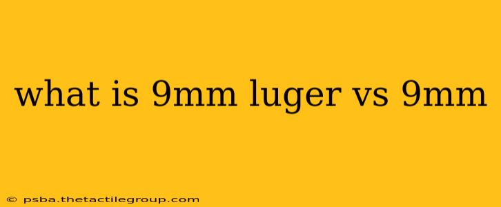 what is 9mm luger vs 9mm