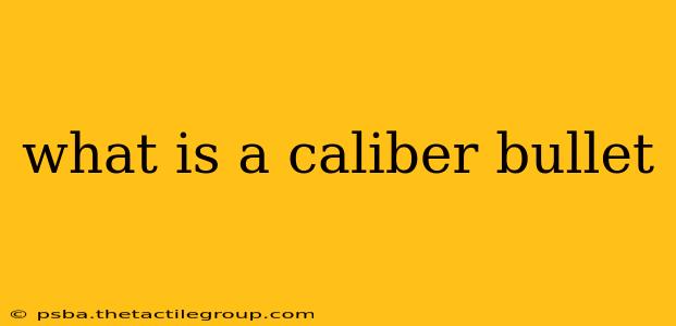 what is a caliber bullet