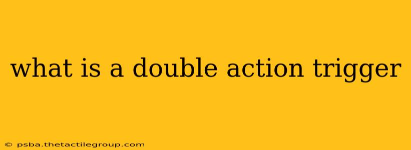 what is a double action trigger