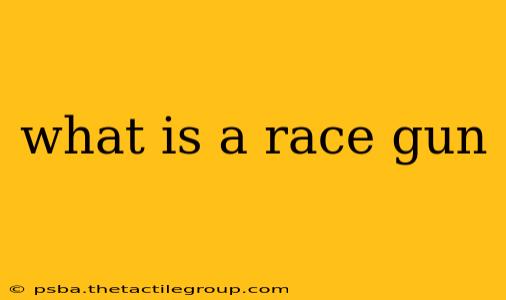 what is a race gun