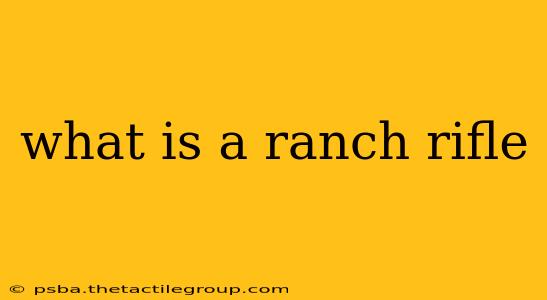 what is a ranch rifle