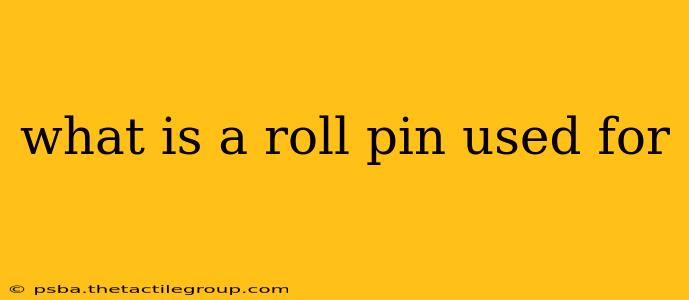 what is a roll pin used for