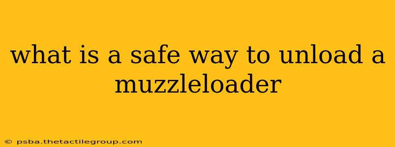 what is a safe way to unload a muzzleloader