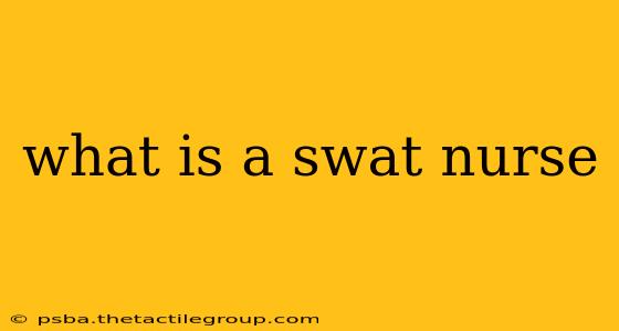 what is a swat nurse