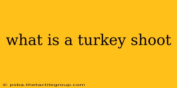 what is a turkey shoot