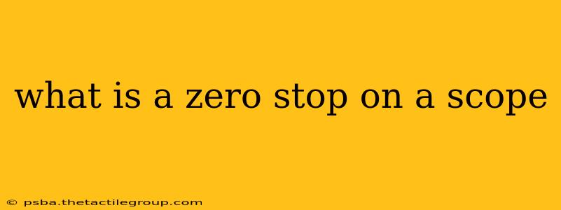 what is a zero stop on a scope