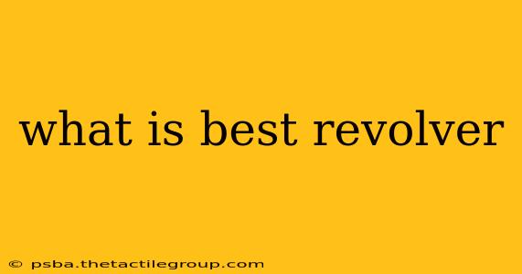 what is best revolver