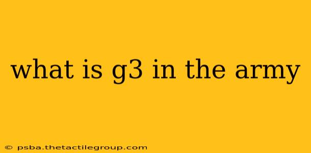 what is g3 in the army