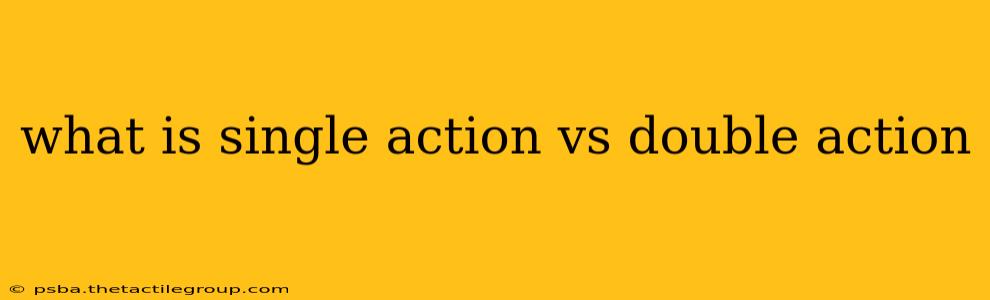 what is single action vs double action