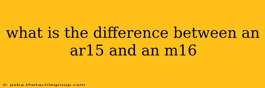 what is the difference between an ar15 and an m16