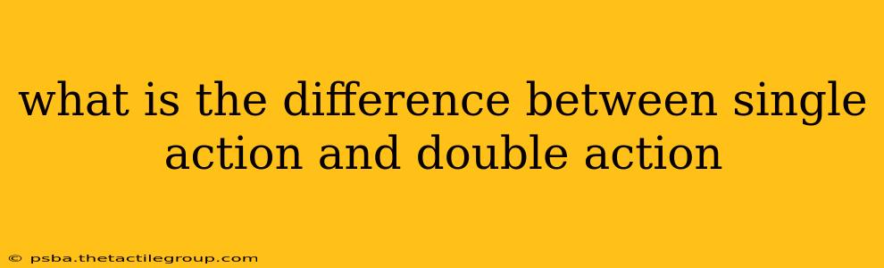 what is the difference between single action and double action