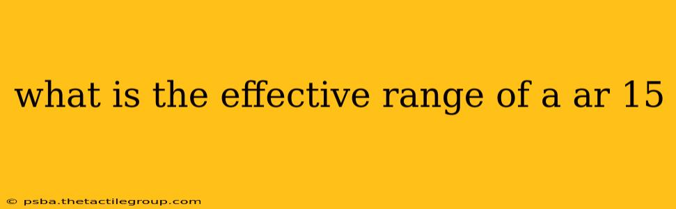 what is the effective range of a ar 15