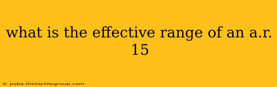 what is the effective range of an a.r. 15