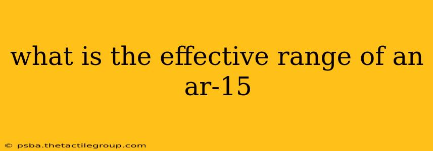 what is the effective range of an ar-15